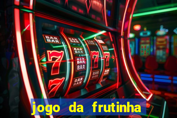 jogo da frutinha para ganhar dinheiro